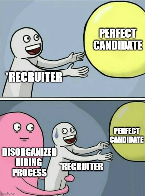 Disorganized hiring process looses candidates.